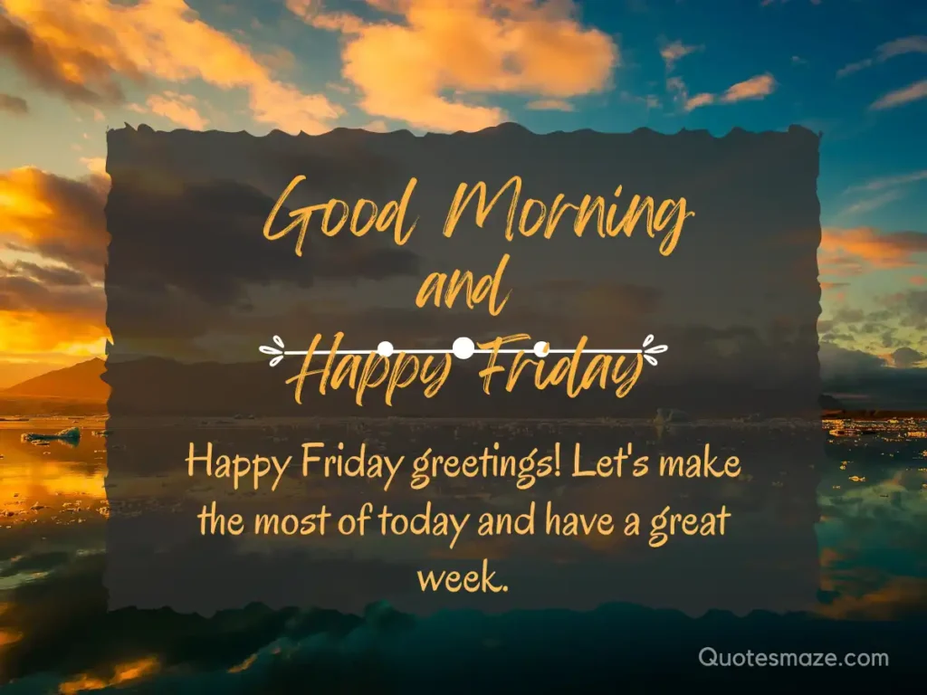 100+ Good Morning Friday Images, Wishes and Quotes